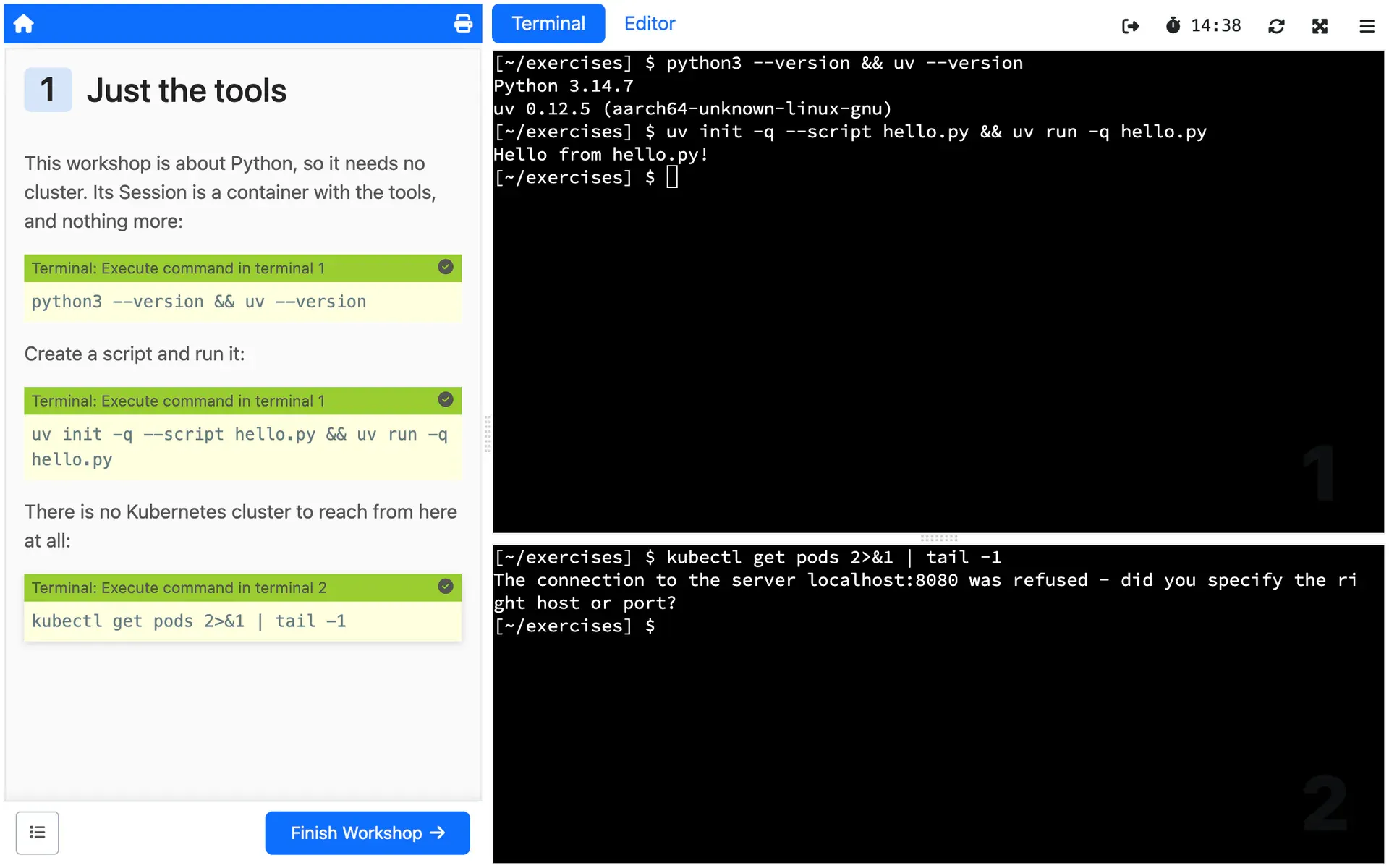 A Session with no Kubernetes access: Python and its tools in the first terminal, and kubectl with no cluster to reach in the second.